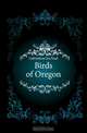 Birds of Oregon, Gabrielson Ira Noel 
