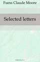 Selected letters, Fuess Claude Moore 