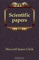 Scientific papers, Maxwell James Clerk 