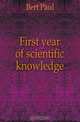 First year of scientific knowledge, Bert Paul 