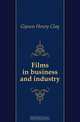 Films in business and industry, Gipson Henry Clay 