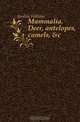 Mammalia. Deer, antelopes, camels, &c, Jardine William 