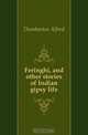 Feringhi, and other stories of Indian gipsy life, Dumbarton Alfred 