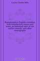 Representative English comedies, with introductory essays and notes, an historical view of our earlier comedy, and other monographs, Gayley Charles Mills 
