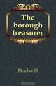 The borough treasurer, Fletcher JS 