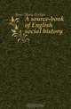 A source-book of English social history, Jones Mary Evelyn 