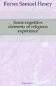 Some cognitive elements of religious experience, Forrer Samuel Henry 