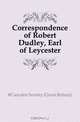 Correspondence of Robert Dudley, Earl of Leycester, Camden Society 