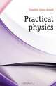Practical physics, Crowther James Arnold 