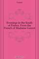 Evenings in the South of France. From the French of Madame Guizot, Guizot 