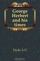 George Herbert and his times, A. G. Hyde 