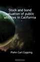Stock and bond valuation of public utilities in California, Plehn Carl Copping 