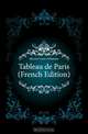 Tableau de Paris (French Edition), Mercier Louis-Sebastien 