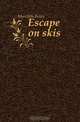 Escape on skis, Meredith Brian 