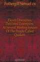 Eleven Discourses, Delivered Extempore, At Several Meeting-houses Of The People Called Quakers, Fothergill Samuel cn 