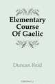 Elementary Course Of Gaelic, Duncan Reid 