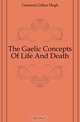 The Gaelic Concepts Of Life And Death, Cameron Gillies Hugh 