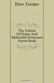 The Tribute Of Praise And Methodist Protestant Hymn Book, Eben Tourjee 