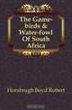 The Game-birds & Water-fowl Of South Africa, Horsbrugh Boyd Robert 
