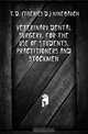 Veterinary Dental Surgery, For The Use Of Students, Practitioners And Stockmen, Theries D. Hinebauch 