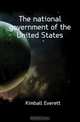 The national government of the United States, Kimball Everett 