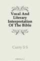 Vocal And Literary Interpretation Of The Bible, Curry Samuel Silas 