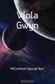 Viola Gwyn, McCutcheon George Barr 