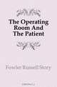 The Operating Room And The Patient, Fowler Russell Story 
