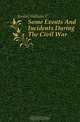 Some Events And Incidents During The Civil War, Jordan William C. 