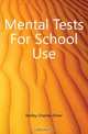 Mental Tests For School Use, Holley Charles Elmer 