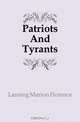 Patriots And Tyrants, Lansing Marion Florence 