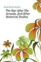 The Year After The Armada, And Other Historical Studies, Hume Martin Andrew 