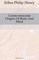 Cranio-muscular Origins Of Brain And Mind, Erbes Philip Henry 