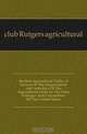 Student Agricultural Clubs, A Survey Of The Organization And Activities Of The Agricultural Clubs In The State Colleges And Universities Of The United States, club Rutgers agricultural 