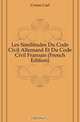 Les Similitudes Du Code Civil Allemand Et Du Code Civil Francais (French Edition), Crome Carl 