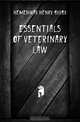 Essentials Of Veterinary Law, Hemenway Henry Bixby 
