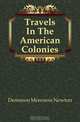 Travels In The American Colonies, Dennison Mereness Newton 