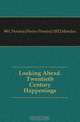 Looking Ahead. Twentieth Century Happenings, Henry Pereira Mendes 