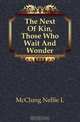 The Next Of Kin, Those Who Wait And Wonder, McClung Nellie L 