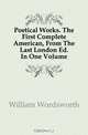 Poetical Works. The First Complete American, From The Last London Ed. In One Volume, Wordsworth William 