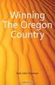 Winning The Oregon Country, Faris John Thomson 