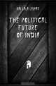 The Political Future Of India, Rai Lala Lajpat 