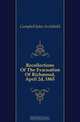 Recollections Of The Evacuation Of Richmond, April 2d, 1865, Campbell John Archibald 