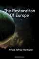 The Restoration Of Europe, Fried Alfred Hermann 