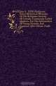 Select Historical Memoirs Of The Religious Society Of Friends, Commonly Called Quakers. For The Information Of Young Persons And Inquirers After Divine Truth, William B. Hodgson 