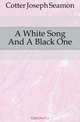 A White Song And A Black One, Cotter Joseph Seamon 