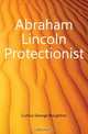 Abraham Lincoln Protectionist, Curtiss George Boughton 