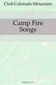 Camp Fire Songs, Club Colorado Mountain 