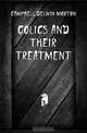 Colics And Their Treatment, Campbell Delwin Morton 