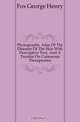Photographic Atlas Of The Diseases Of The Skin With Descriptive Text, And A Treatise On Cutaneous Therapeutics, Fox George Henry 